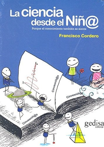 La ciencia desde el niñ@: Porque el conocimiento también se siente [Paperback] Cordero, Francisco