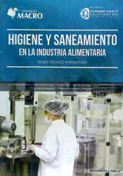 Higiene y saneamiento en la industria alimentaria. Bases técnico normativas [Paperback] GIULIO ROBERTO LI PADILLA