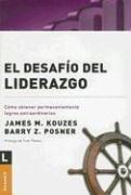 El desafío del liderazgo (Nueva Edición): Cómo obtener permanentemente logros extraordinarios [Paperback] Kouzes, James M. and Posner, Barry Z.