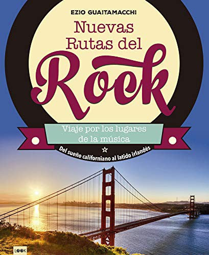 Nuevas Rutas del Rock: del Sueño Californiano Al Latido Irlandés [Hardcover] Guaitamacchi, Ezio