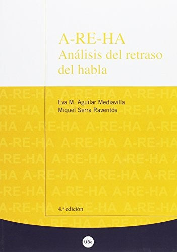A RE HA. ANALISIS DEL RETRASO DEL HABLA. PROTOCOLOS PARA EL ANALISIS DE LA FONETICA Y FONOLOGIA INFANTIL / 4 ED.