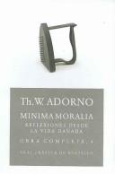 Minima moralia: reflexiones desde la vida dañada: 4 [Paperback] Adorno, Theodor W.