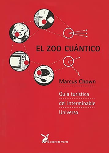 El zoo cuántico (Portada puede variar): Guía turística del interminable Universo [Paperback] Marcus Chown
