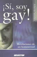 Si, Soy Gay / Yes, I am Gay: Revelaciones de un homosexual [Paperback] Sanchez, Alberto