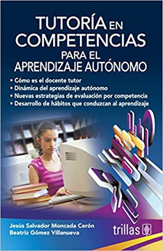 Tutoria En Competencias Para El Aprendizaje Autonomo [Paperback] Jesus Salvador Moncada Ceron and TRILLAS, EDITORIAL