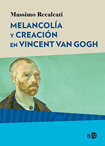 Melancolía y creación en Vincent Van Gogh: 2029 [Paperback] Recalcati, Massimo