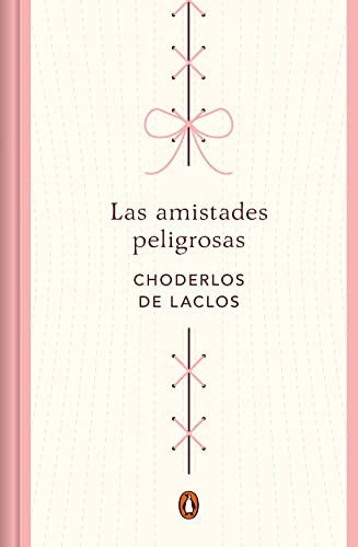 Las amistades peligrosas. (Edición conmemorativa) [Hardcover] Choderlos de Laclos, Pierre