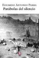 Parábolas del silencio [Paperback] Eduardo Antonio Parra