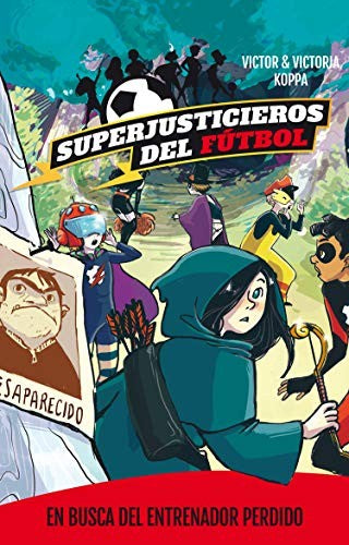 Superjusticieros del fútbol: En busca del entrenador perdido. Vol. 3 [Hardcover] Koppa, Victor and Koppa, Victoria