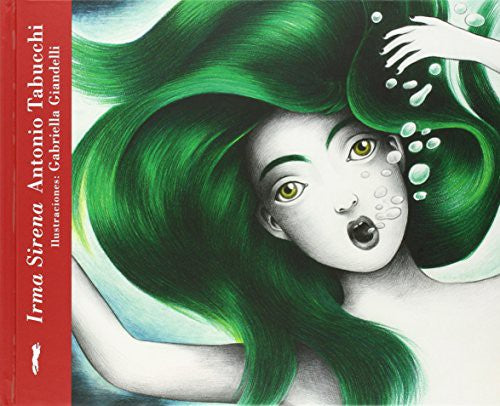 Irma Sirena [Hardcover] Tabucchi, Antonio and Giandelli, Gabriella