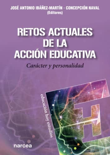Retos actuales de la acción educativa. Carácter y personalidad: 179 [Paperback] Ibáñez-Martín, José Antonio and Naval, Concepción