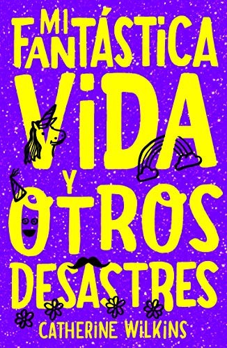 Mi fantástica vida y otros desastres [Paperback]