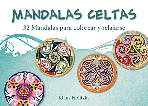 Mandalas celtas (Nueva portada) (Portada puede variar): 32 mandalas para colorear y relajarse: 0.6 [Paperback] Klaus Holitzka