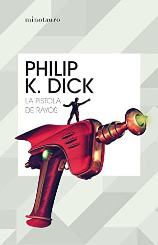 La pistola de rayos [Paperback] Philip K. Dick