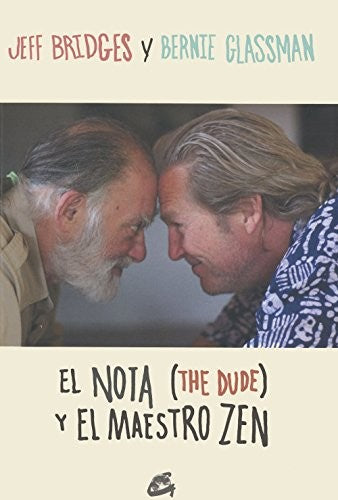 El Nota (The Dude) y el maestro Zen Bridges, Jeff and Glassman, Bernie