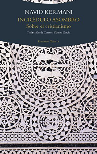 Incrédulo asombro: Sobre el cristianismo [Paperback] Kermani, Navid