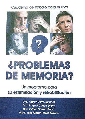 ¿Problemas de memoria?: Un programa para su estimulación y rehabilitación [Paperback] Ostrosky-Solís, Feggy; Chayo-Dichi, Raquel and Gómez Pérez, Esther