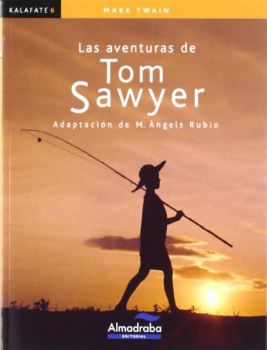 Las aventuras de Tom Sawyer (Coleccion Kalafate) [Paperback] Almadraba Editorial - Hermes