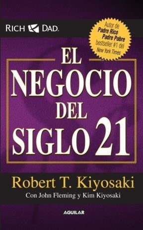 El negocio del siglo 21: Con John Fleming y Kim Kiyosaki [Paperback] Robert T. Kiyosaki