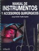 Manual De Instrumentos Y Accesorios Quirurgicos [Paperback] Jorge Emilio Trujillo Aguilar and TRILLAS, EDITORIAL