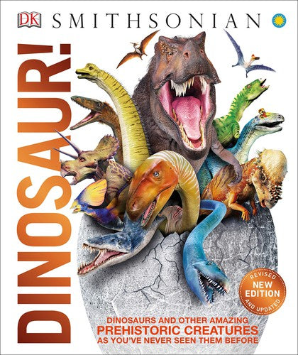 Knowledge Encyclopedia Dinosaur!: Over 60 Prehistoric Creatures as You've Never Seen Them Before DK; Woodward, John and Smithsonian Institution