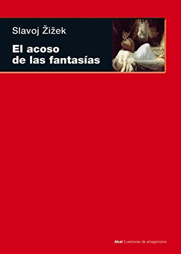 El acoso de las fantasías Žižek, Slavoj