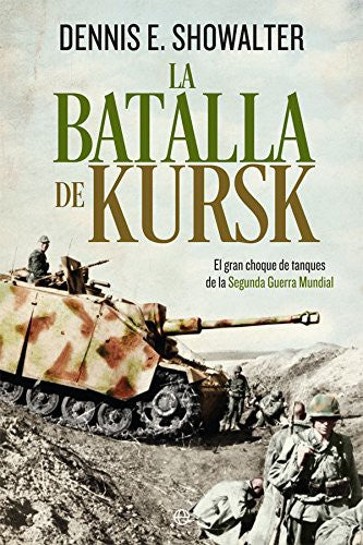 La batalla de Kursk [Paperback] Unknown