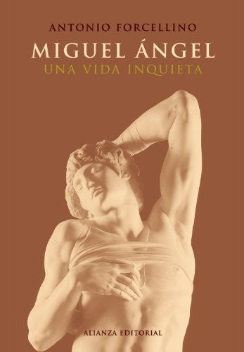 Miguel Angel / Michelangelo: Una Vida Inquieta / a Restless Life [Hardcover] Forcellino, Antonio