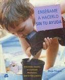 Enséñame a hacerlo sin tu ayuda [Paperback] Pitamic, Maja