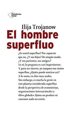 El hombre superfluo [Paperback] Trojanow, Ilija