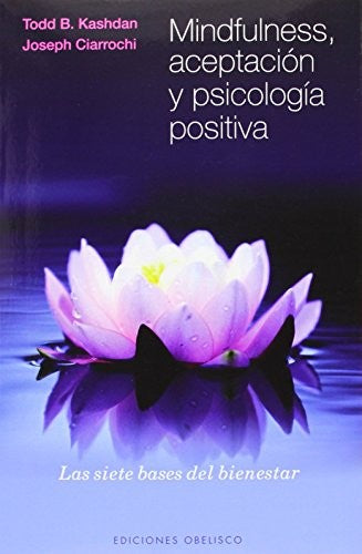 Mindfulness Aceptacion Y Psicologia Positiva [Paperback] Kashdan, Todd B