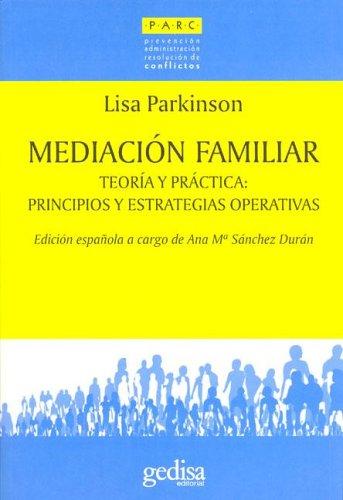 Mediación familiar: Teoría y práctica: Principios y estrategias operativas [Paperback] Parkinson, Lisa