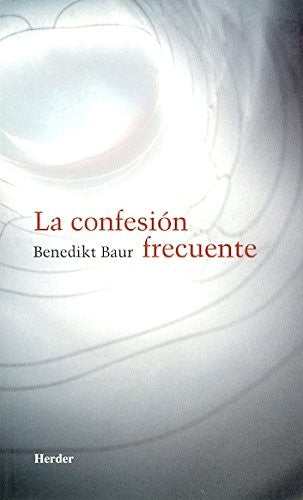 La confesión frecuente [Paperback] Baur, Benedikt