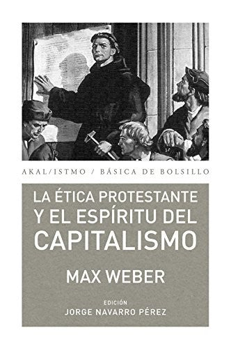 La ética protestante y el espíritu del capitalismo [Paperback] Weber, Max