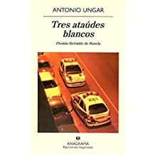 Tres Ataudes Blancos (N.H.) [Paperback] Ungar, Antonio