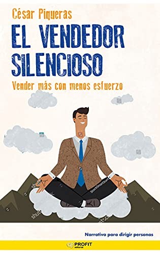 El vendedor silencioso Vender más con menos esfuerzo Piqueras Gómez de Albacete, César