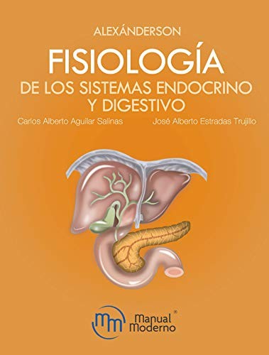 Fisiología de los sistemas endocrino y digestivo [Paperback] Aguilar Salinas, Carlos Alberto and Estradas Trujillo, José Alberto
