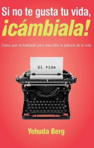 SI NO TE GUSTA TU VIDA CAMBIALA [Paperback] Berg, Yehuda