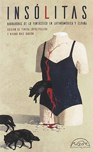 Insólitas: Narradoras de lo fantástico en Latinoamérica y España [Paperback] Vv. Aa.; López-Pellisa, Teresa and Ruiz Garzón, Ricard