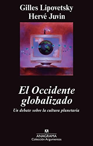 El occidente globalizado [Paperback] Lipovetsky, Gilles and Juvin, Hervé