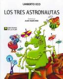 Los Tres Astronautas/ The Three Astronauts [Paperback] Eco, Umberto