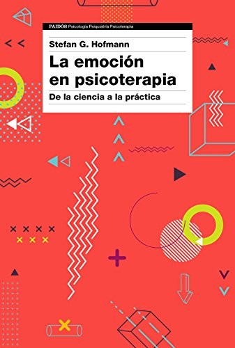 La emoción en psicoterapia [Paperback] HOFMANN, STEFAN G.