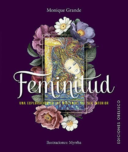 Feminitud (N.E., Libro + cartas): Una exploración de los misterios del ser interior [Paperback] Monique Grande and Myrrha