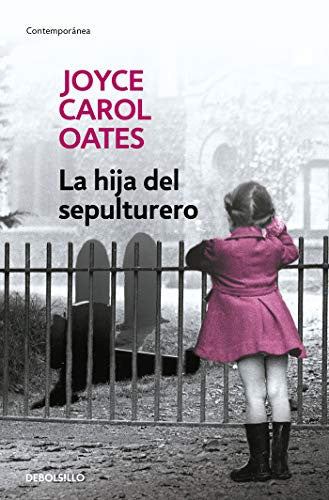 La hija del sepulturero [Paperback] Oates, Joyce Carol