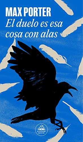 El duelo es esa cosa con alas [Paperback] Porter, Max