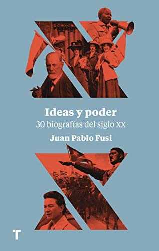 Ideas y poder. 30 biografías del siglo XX [Paperback] Fusi, Juan Pablo