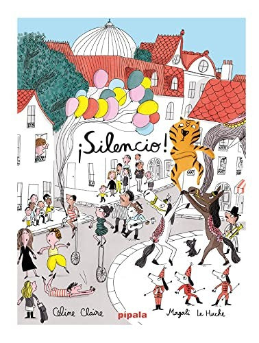 ¡Silencio! [Hardcover] Claire, Céline and Le Huche, Magali