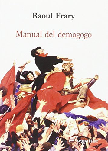 Manual del demagogo [Paperback] Frary, Raoul