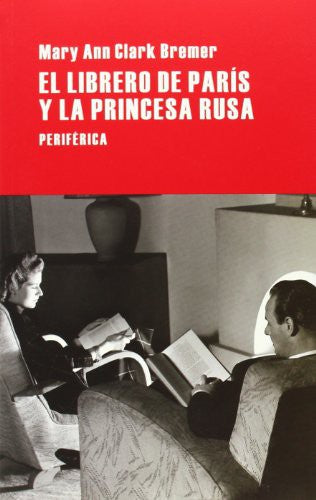 El librero de París y la Princesa Rusa [Paperback] Clark Bremer, Mary Ann