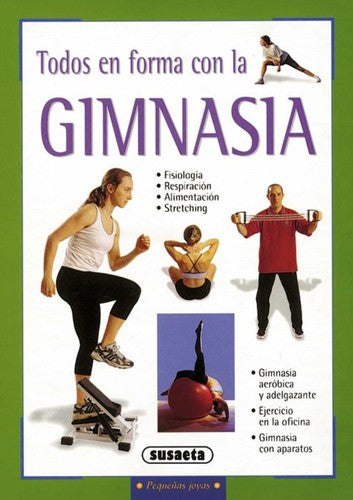 Todos en forma con la gimnasia : Gimnasia aerobica y adelgazante / In Shape With Gymnastics [Paperback] Ortiz, Isabel